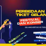 Perbedaan Tiket Gelang Festival dan Konser, Yuk Simak Di Sini!