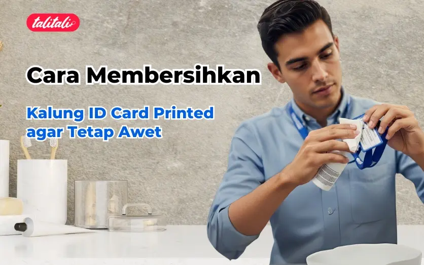 4 Cara Membersihkan Kalung ID Card Printed agar Tetap Awet