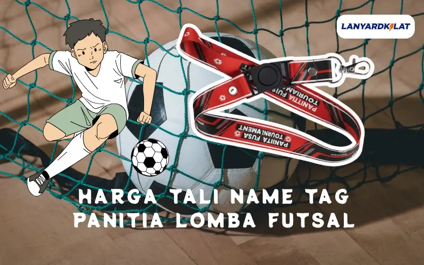 Harga Tali Name Tag Panitia Lomba Futsal