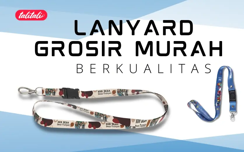 Lanyard Grosir Murah Berkualitas? Ini Dia Tempatnya!