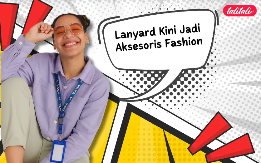 Lanyard Kini Jadi Aksesoris Fashion? Begini Pandangan Kami