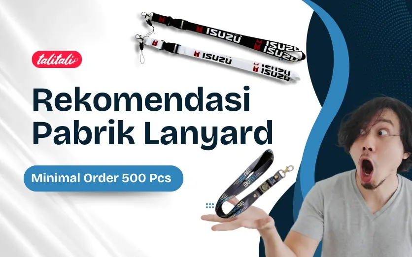 Rekomendasi Pabrik Lanyard Minimal Order 500 Pcs