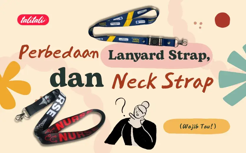 Perbedaan Lanyard, Strap, dan Neck Strap (Wajib Tau!)