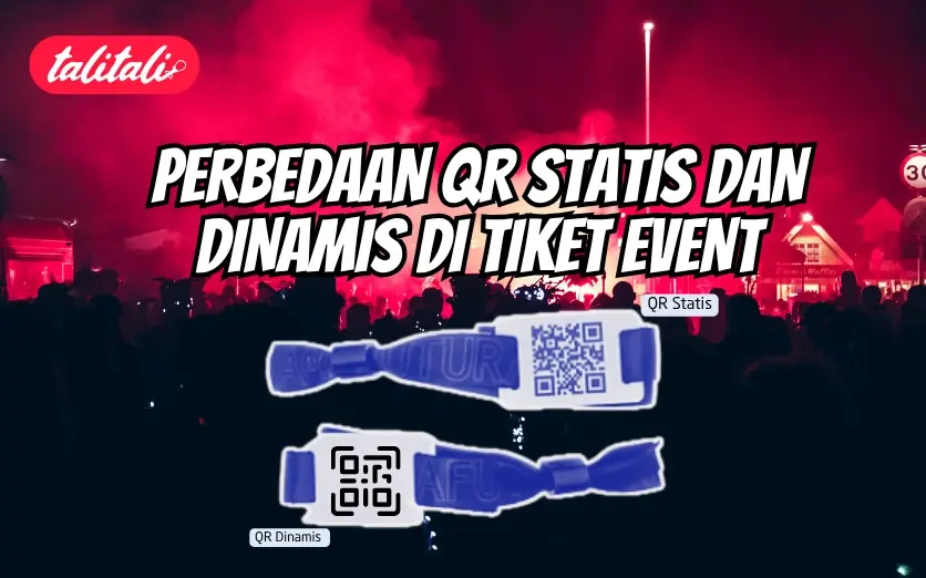 Apa Perbedaan QR Statis dan Dinamis di Tiket Event? Yuk Cari Tau