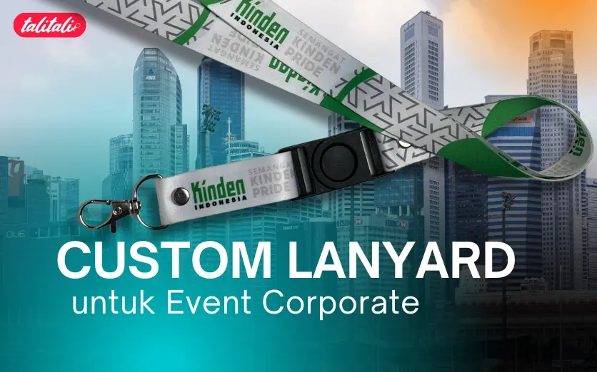 Rekomendasi Custom Lanyard untuk Event Corporate