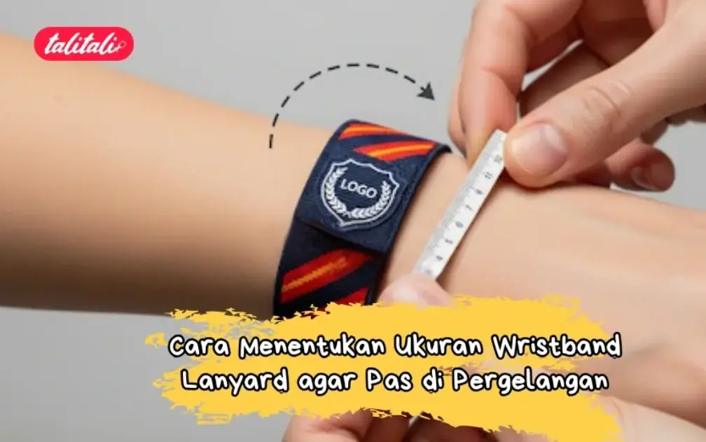 Cara Menentukan Ukuran Wristband Lanyard agar Pas di Pergelangan