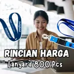 Rincian Harga Lanyard 800 Pcs (Ready Percetakan Grosir)