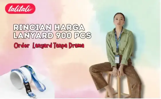 Rincian Harga Lanyard 900 Pcs untuk Semua Kebutuhan Acara Anda